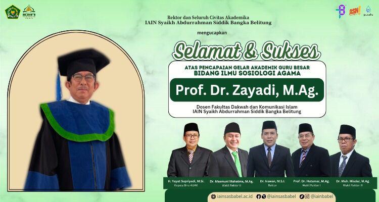 Selamat dan Sukses Atas Pencapaian Gelar Akademik Guru Besar kepada Prof. Dr. Zayadi, M.Ag