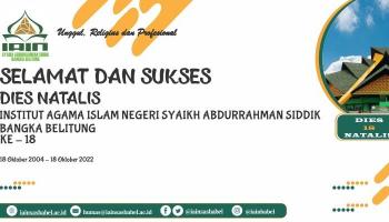 Selamat dan Sukses Dies Natalis IAIN SAS Bangka Belitung Ke 18 Tahun 2022